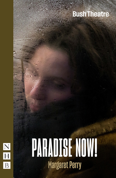 Nick Hern Books  Paradise Now!, By Margaret Perry