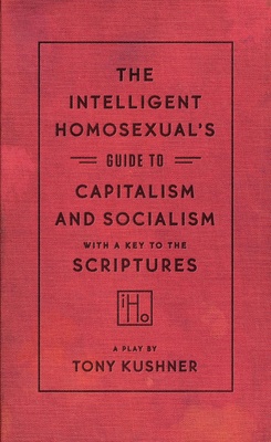 The Intelligent Homosexual&#039;s Guide to Capitalism and Socialism with a Key to the Scriptures
