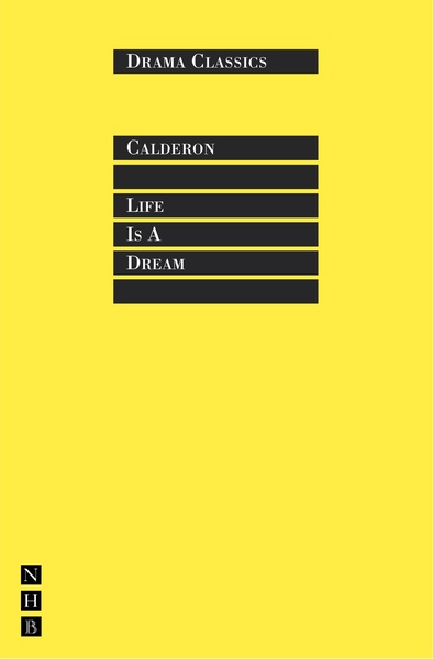 Life is a Dream (Drama Classics)