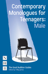 Contemporary Monologues for Teenagers: Male