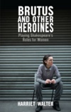 Brutus and Other Heroines - [SIGNED COPY]