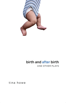 Birth and After Birth and Other Plays