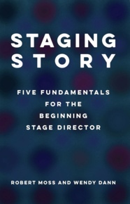 Staging Story: Five Fundamentals for the Beginning Stage Director