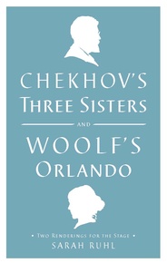 Chekhov&#039;s Three Sisters and Woolf&#039;s Orlando