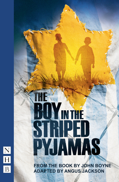 temperatuur Geef energie Klem Nick Hern Books | The Boy in the Striped Pyjamas, By John Boyne By John  BoyneAdapted by Angus Jackson