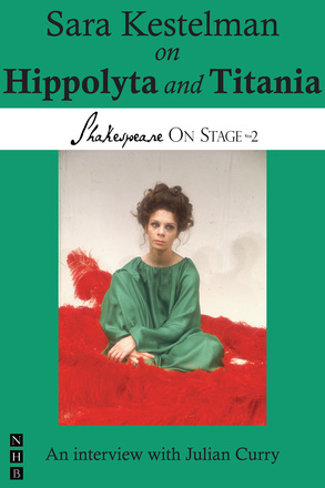 Sara Kestelman on Hippolyta and Titania