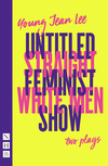 Straight White Men &amp; Untitled Feminist Show: two plays
