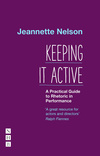 Keeping It Active: A Practical Guide to Rhetoric in Performance