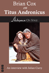Brian Cox on Titus Andronicus (Shakespeare On Stage)