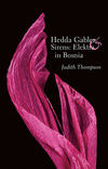 Hedda Gabler &amp; Sirens: Elektra in Bosnia