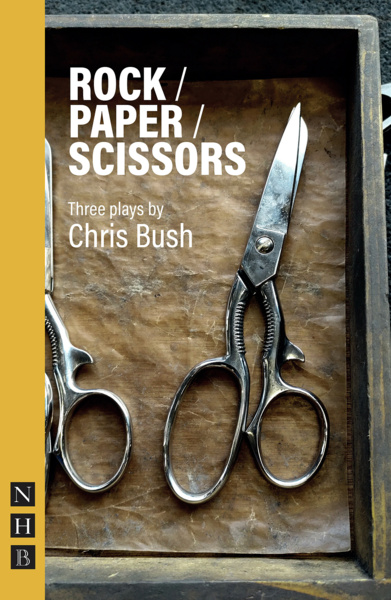 Nick Hern Books  Rock / Paper / Scissors - Three Plays, By Chris Bush