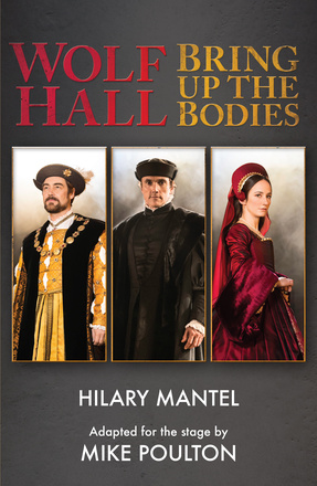 Wolf Hall &amp; Bring Up the Bodies (stage version)