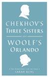 Chekhov&#039;s Three Sisters and Woolf&#039;s Orlando