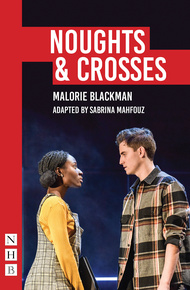 Noughts &amp; Crosses (Sabrina Mahfouz/Pilot Theatre version)