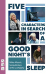 Five Characters in Search of a Good Night&#039;s Sleep