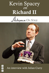 Kevin Spacey on Richard II