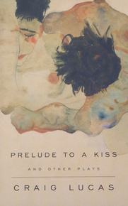 Prelude to a Kiss and other plays