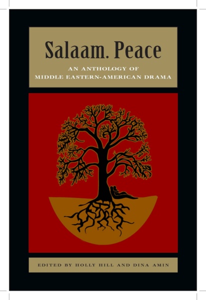 Salaam. Peace: An Anthology of Middle Eastern-American Drama