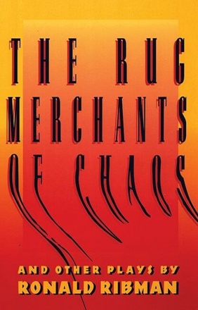 The Rug Merchants of Chaos and other plays