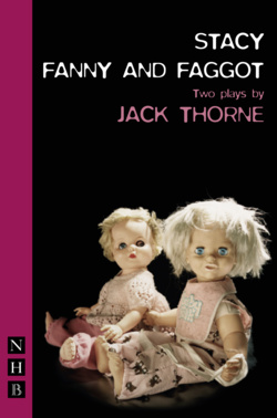 Stacy &amp; Fanny and Faggot: two plays