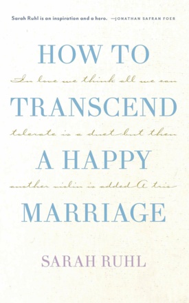 How to Transcend a Happy Marriage