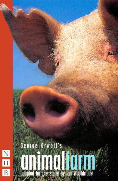 Nick Hern Books | Animal Farm, By George Orwell By George OrwellAdapted by  Ian Wooldridge