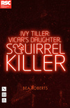 Ivy Tiller: Vicar's Daughter, Squirrel Killer