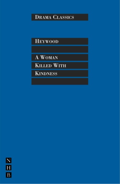 A Woman Killed with Kindness