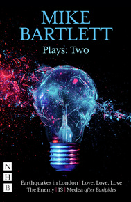 Mike Bartlett Plays: Two