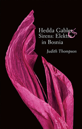 Hedda Gabler &amp; Sirens: Elektra in Bosnia