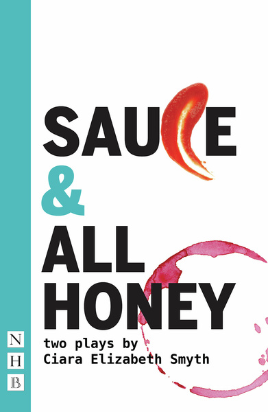 SAUCE and All honey: Two Plays