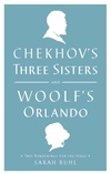 Chekhov's Three Sisters and Woolf's Orlando