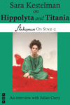 Sara Kestelman on Hippolyta and Titania